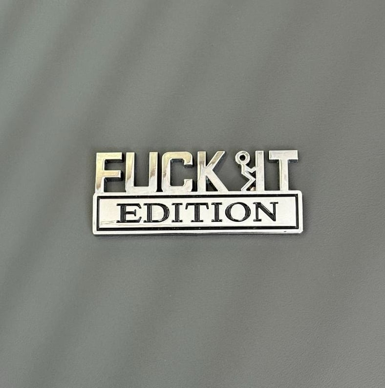 FUCK IT Edition Emblem | Car Decal Accessory - Sliver Black / 1-Piece Pack